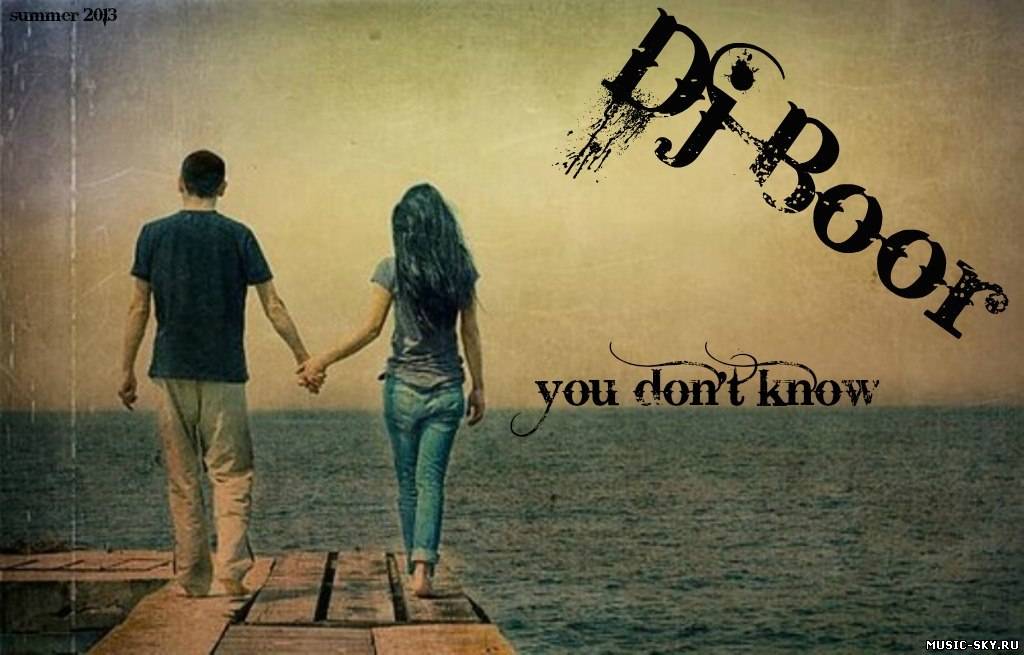 Dj Boor — You dont know (Radio Edit 2013)