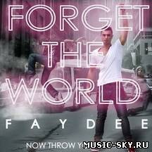 Faydee — Forget The World (FML)