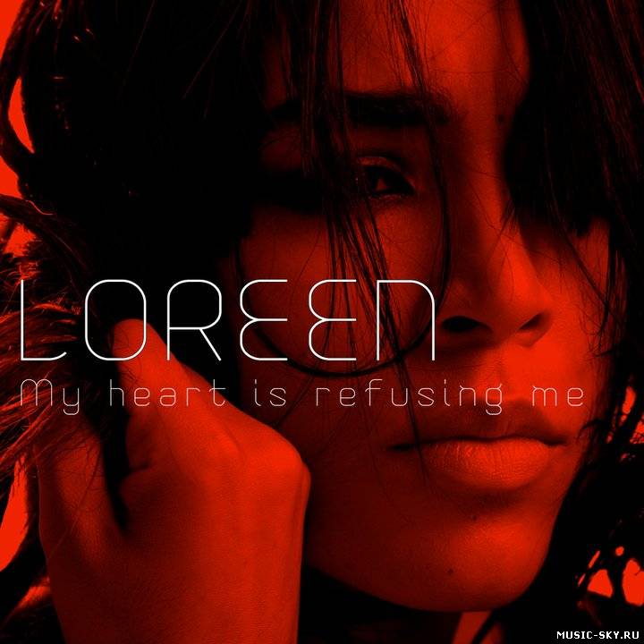 Loreen - My Heart Is Refusing Me (New Version)