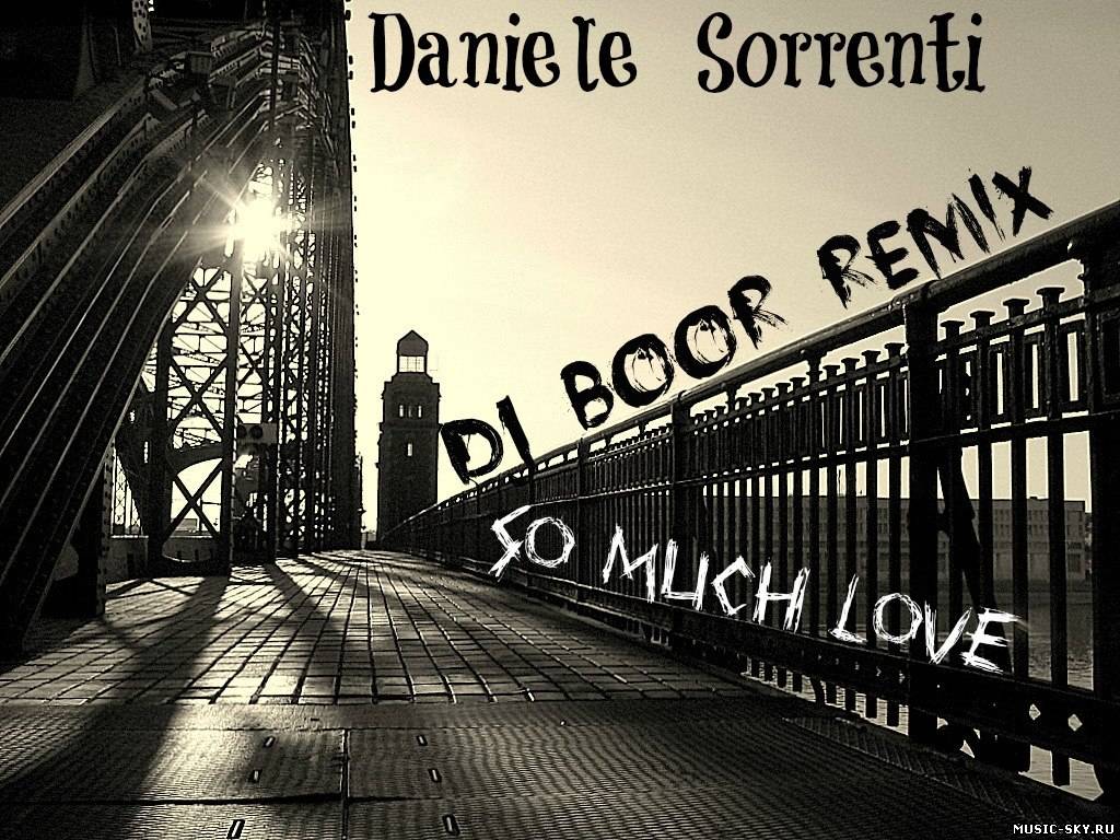 Daniele Sorrenti — So Much Love (Dj Boor Remix)