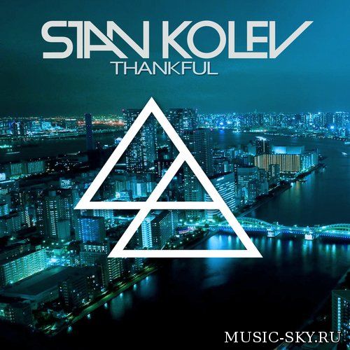 Stan Kolev — Thankful (Chris Reece Remix)