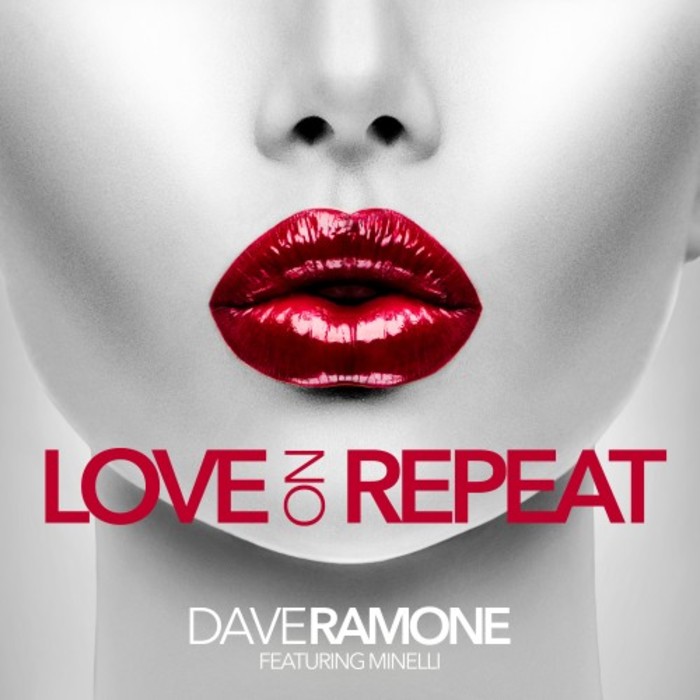 Dave Ramone feat. Minelli — Love On Repeat
