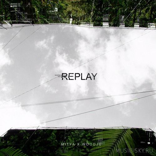 WOODJU X MITYA – REPLAY